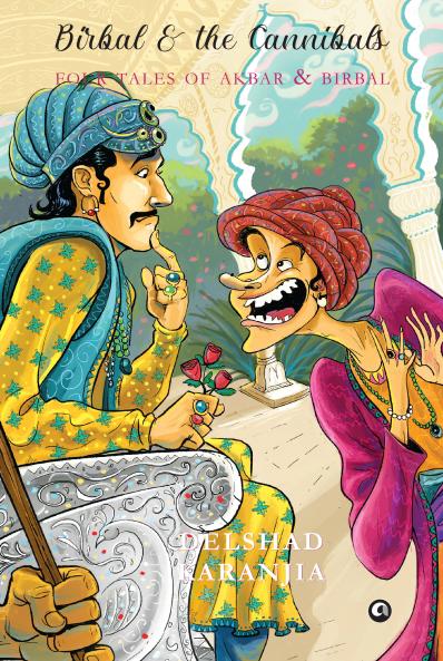 Birbal and the Cannibals: Four Tales of Akbar and Birbal