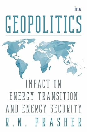 Geopolitics: Impact on Energy Transition and Energy Security