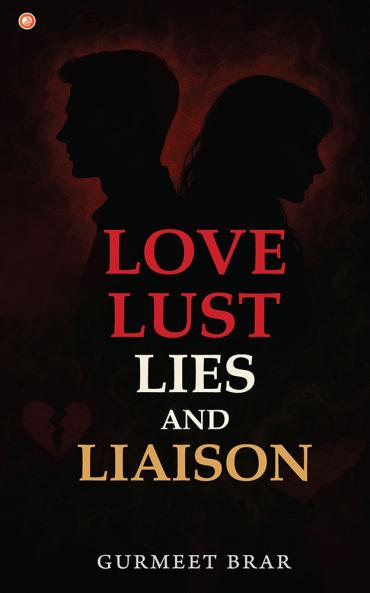 Love Lust Lies And Liaison