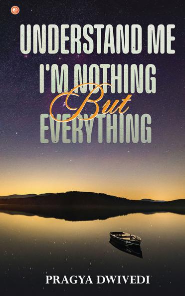 Understand Me: I'm Nothing But Everything