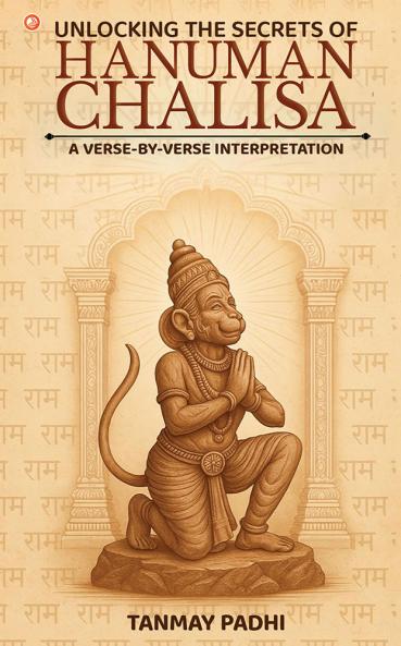 Unlocking The Secrets Of Hanuman Chalisa A Verse-by-verse Interpretation