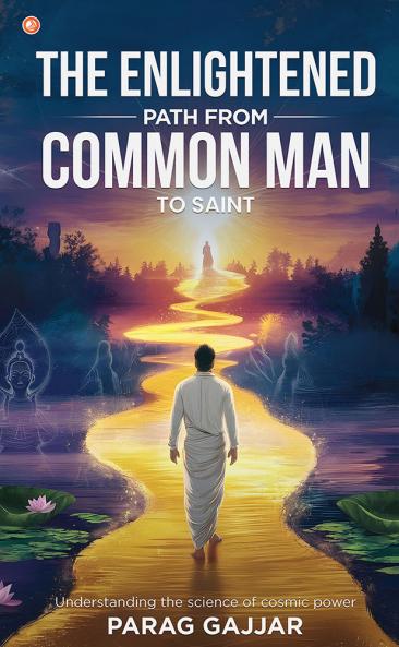 The Enlightened Path: From Common Man to Saint