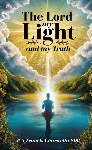 The Lord My Light And My Truth