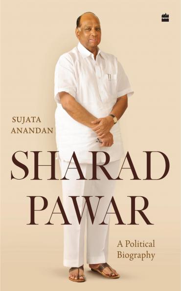 Sharad Pawar : A Political Biography