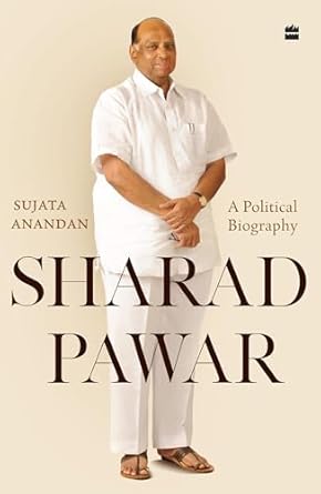 Sharad Pawar : A Political Biography