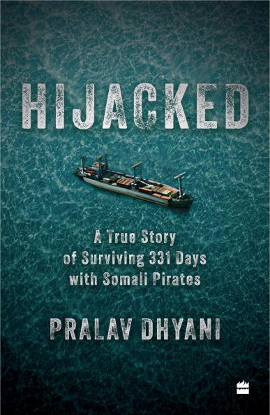 Hijacked : A True Story of Surviving 331 Days with Somali Pirates