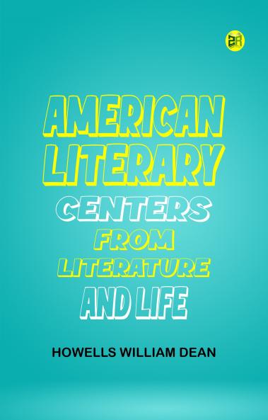 American Literary Centers from Literature and Life