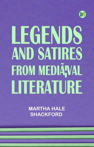 Legends and Satires from MediÃ¦val Literature
