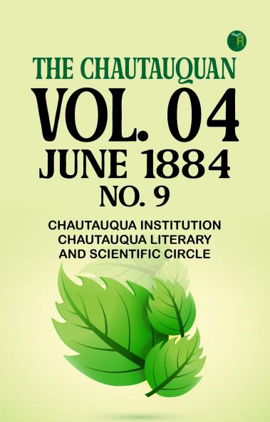 The Chautauquan Vol. 04 June 1884 No. 9