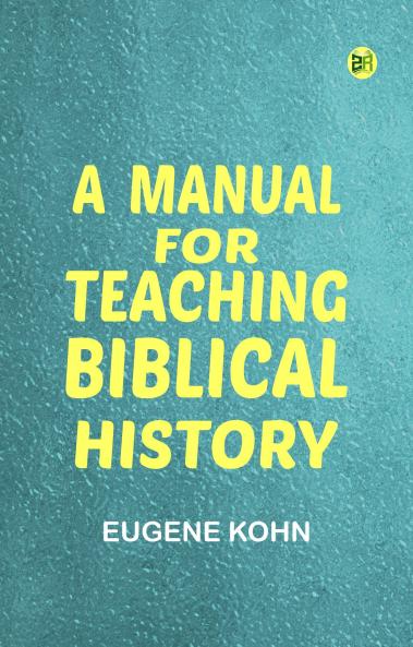 A Manual for Teaching Biblical History