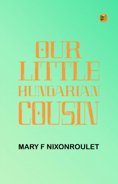 Our Little Hungarian Cousin