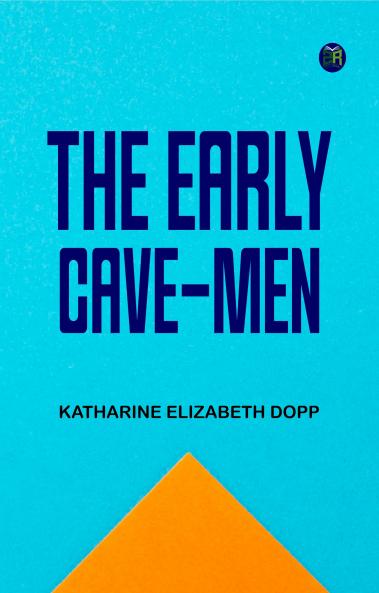 The Early Cave-Men