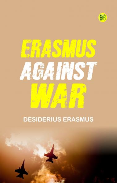 Erasmus Against War