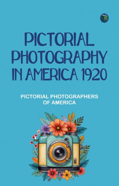 Pictorial Photography in America 1920