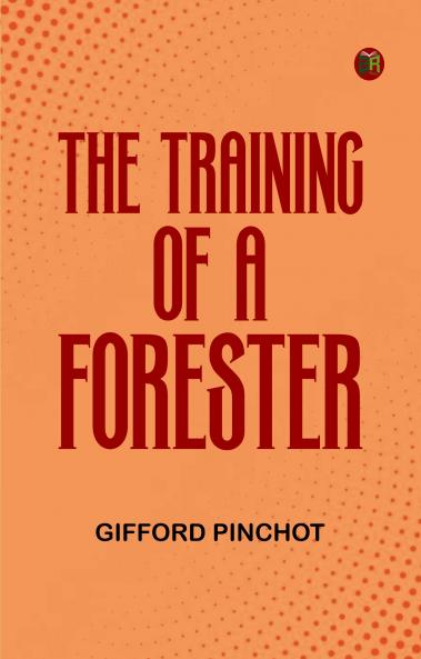 The Training of a Forester