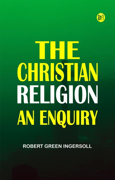 The Christian Religion: An Enquiry