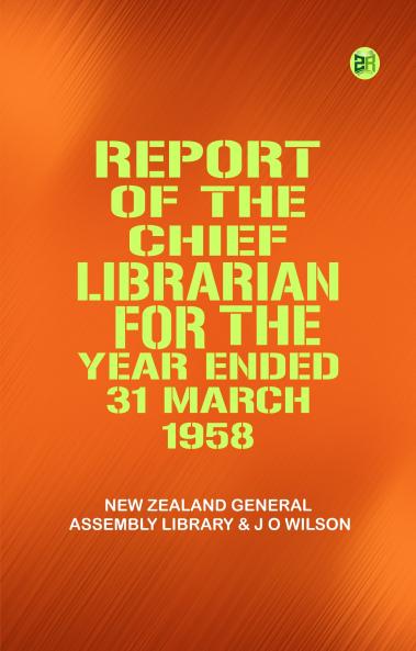 Report of the Chief Librarian for the Year Ended 31 March 1958