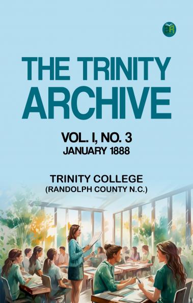 The Trinity Archive  Vol. I  No. 3  January 1888