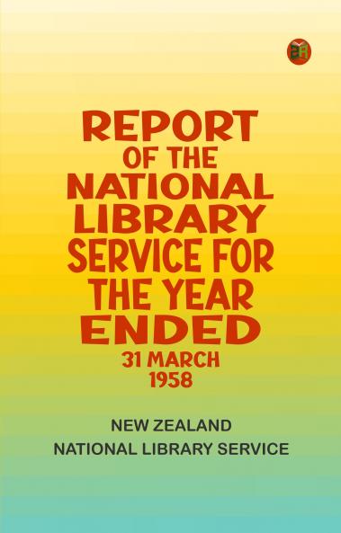 Report of the National Library Service for the Year Ended 31 March 1958