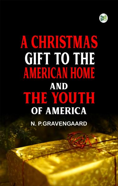 A Christmas Gift to the American Home and the Youth of America
