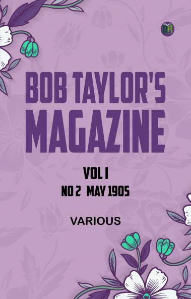 Bob Taylor's Magazine Vol I No 2 May 1905