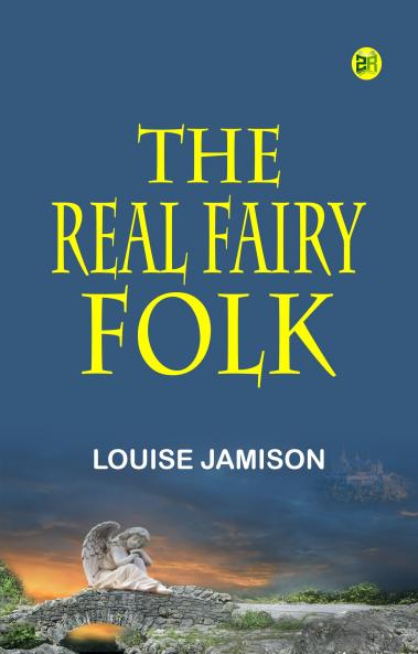 The Real Fairy Folk