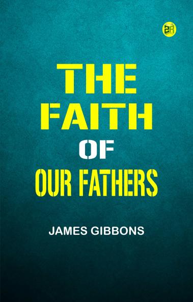 The Faith of Our Fathers