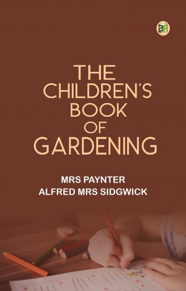 The Children's Book of Gardening