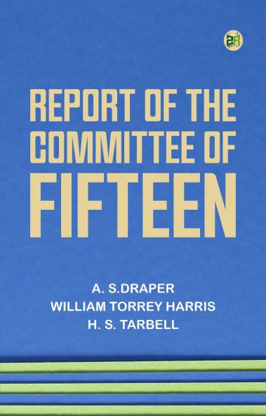 Report of the Committee of Fifteen