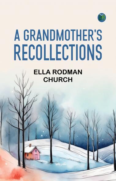 A Grandmother's Recollections