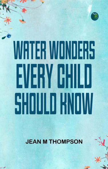Water Wonders Every Child Should Know