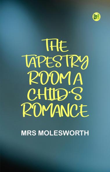 The Tapestry Room A Child's Romance