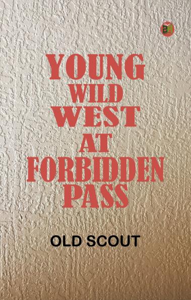 Young Wild West at Forbidden Pass