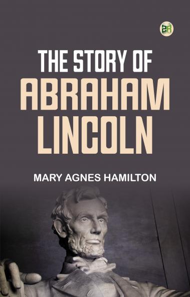 The story of Abraham Lincoln
