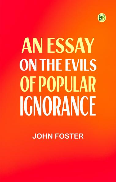 An Essay on the Evils of Popular Ignorance