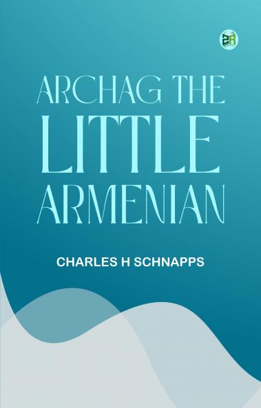 Archag the Little Armenian