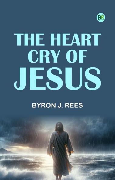 The Heart-Cry of Jesus
