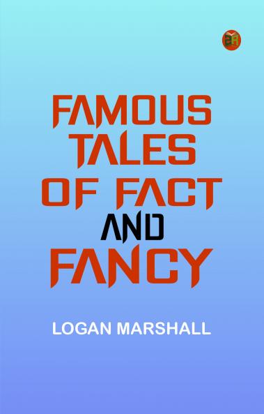Famous Tales of Fact and Fancy