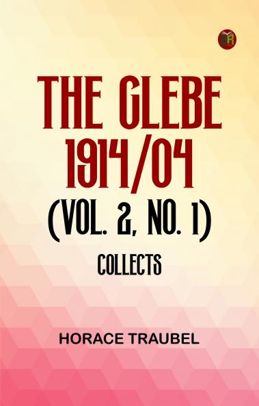 The Glebe 1914/04 (Vol. 2  No. 1): Collects