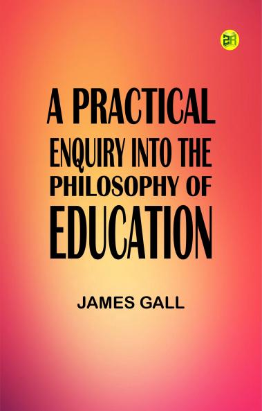 A Practical Enquiry into the Philosophy of Education