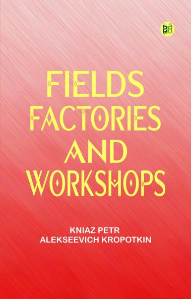 Fields  Factories  and Workshops