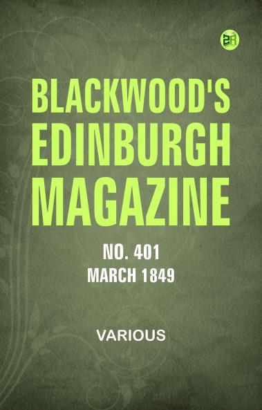 Blackwood's Edinburgh Magazine  No. 401  March 1849