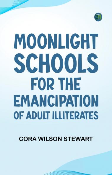 Moonlight Schools for the Emancipation of Adult Illiterates