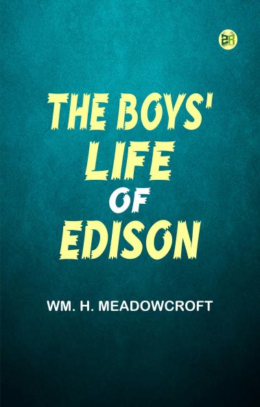 The boys' life of Edison
