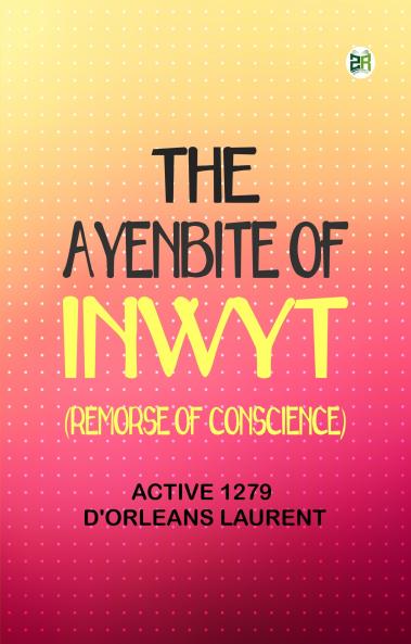 The Ayenbite of Inwyt (Remorse of Conscience)