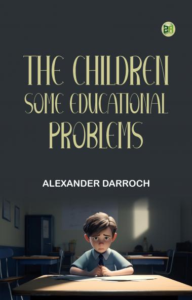 The Children: Some Educational Problems