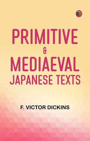 Primitive & Mediaeval Japanese Texts