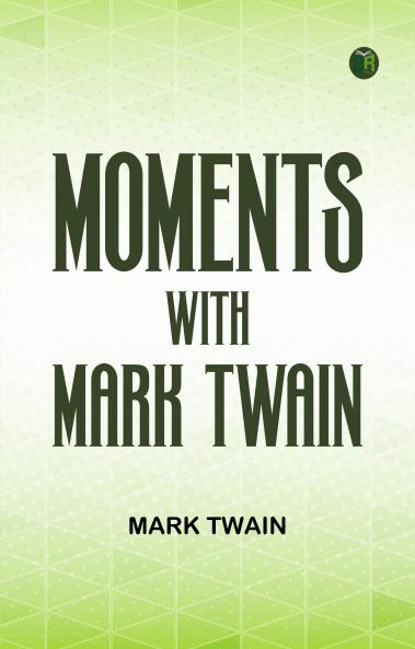Moments with Mark Twain