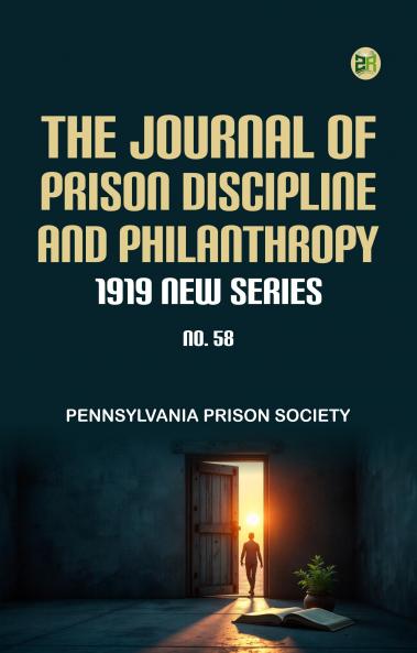 The Journal of Prison Discipline and Philanthropy 1919 New Series No 58