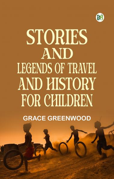 Stories and Legends of Travel and History for Children